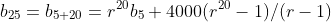 b_{25}=b_{5+20}=r^{20}b_5+4000(r^{20}-1)/(r-1)