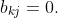 b_{kj}=0.