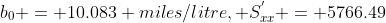 b_0 = 10.083 miles/litre, S_{xx}^{'} = 5766.49