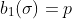 b_1(\sigma)=p