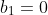 b_1=0