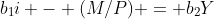b_1i - (M/P) = b_2Y