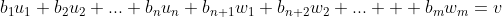 b_1u_1+b_2u_2+...+b_nu_n+b_{n+1}w_1+b_{n+2}w_2+...  +b_mw_m=v