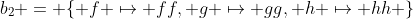 b_2 = \{ f \mapsto ff, g \mapsto gg, h \mapsto hh \}
