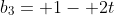 b_3= 1- 2t