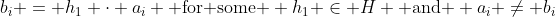 b_i = h_1 \cdot a_i \text{ for some } h_1 \in H \text{ and } a_i \neq b_i