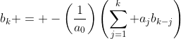 b_k = -\left(\frac{1}{a_0}\right)\left(\sum_{j=1}^{k} a_jb_{k-j}\right)