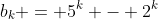 b_k = 5^k - 2^k