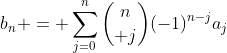 b_n = \sum_{j=0}^n{n\choose j}(-1)^{n-j}a_j