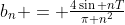 b_n = \tfrac{4\sin nT}{\pi n^2}