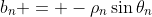 b_n = -\rho_n\sin\theta_n