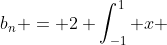 b_n = 2 \int_{-1}^1 x \;  sin(n\pi x) \; dx