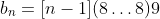 b_n=[n-1](8\dots8)9