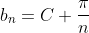 b_n=C+\frac{\pi}{n}