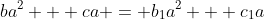 ba^2 + ca = b_1a^2 + c_1a