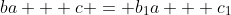 ba + c = b_1a + c_1