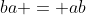 ba = ab