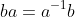 ba=a^{-1}b