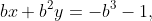 bx+b^{2}y=-b^{3}-1,