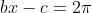 bx-c=2\pi