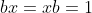 bx=xb=1