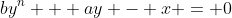 by^n + ay - x = 0