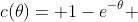 c(\theta)= 1-e^{-\theta} 