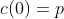 c(0)=p