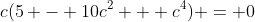 c(5 - 10c^2 + c^4) = 0