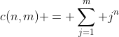 c(n,m) = \sum_{j=1}^m j^n
