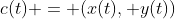 c(t) = (x(t), y(t))