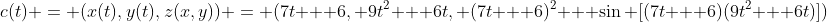 c(t) = (x(t),y(t),z(x,y)) = (7t + 6, 9t^2 + 6t, (7t + 6)^2 + \sin [(7t + 6)(9t^2 + 6t)])