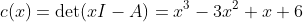 c(x)=\text{det}(xI-A)=x^3-3x^2+x+6