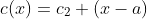 c(x)=c_2 (x-a)