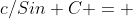 c/Sin C = 