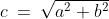 c\:=\:\sqrt{a^2+b^2}