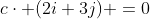 c\cdot (2i+3j) =0