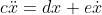 c\ddot{x}=dx+e\dot{x}