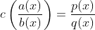 c\left(\frac{a(x)}{b(x)}\right)=\frac{p(x)}{q(x)}