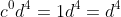 c^0d^4=1d^4=d^4