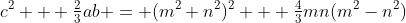 c^2 + \tfrac{2}{3}ab = (m^2+n^2)^2 + \tfrac43mn(m^2-n^2)