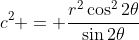 c^2 = \frac{r^2\cos^22\theta}{\sin2\theta}