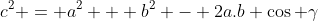 c^2 = a^2 + b^2 - 2a.b \cos \gamma