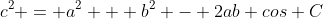 c^2 = a^2 + b^2 - 2ab cos C