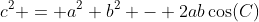 c^2 = a^2+b^2 - 2ab\cos(C)