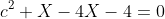 c^2 X-4X-4=0
