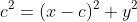 c^2=(x-c)^2+y^2