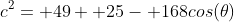 c^2= 49+ 25- 168cos(\theta)