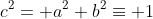 c^2= a^2+b^2\equiv 1
