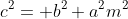 c^2= b^2+a^2m^2